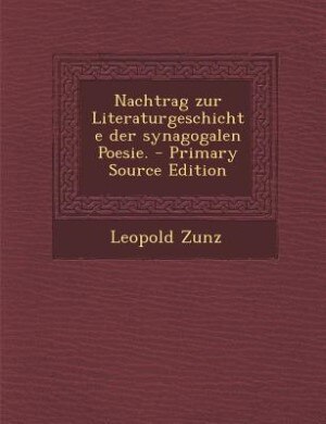 Couverture_Nachtrag zur Literaturgeschichte der synagogalen Poesie. - Primary Source Edition