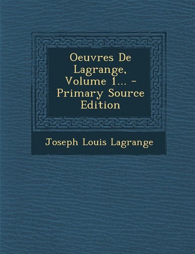 Couverture_Oeuvres De Lagrange, Volume 1... - Primary Source Edition
