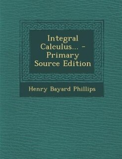 Front cover_Integral Calculus... - Primary Source Edition