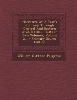 Front cover_Narrative Of A Year's Journey Through Central And Eastern Arabia