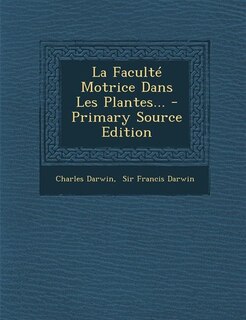 Couverture_La Faculté Motrice Dans Les Plantes...
