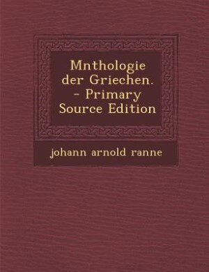Couverture_Mnthologie der Griechen. - Primary Source Edition
