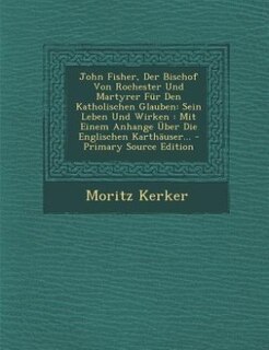Couverture_John Fisher, Der Bischof Von Rochester Und Martyrer Für Den Katholischen Glauben