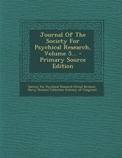 Front cover_Journal Of The Society For Psychical Research, Volume 5... - Primary Source Edition