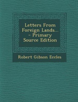 Couverture_Letters From Foreign Lands... - Primary Source Edition