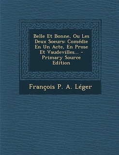 Front cover_Belle Et Bonne, Ou Les Deux Soeurs