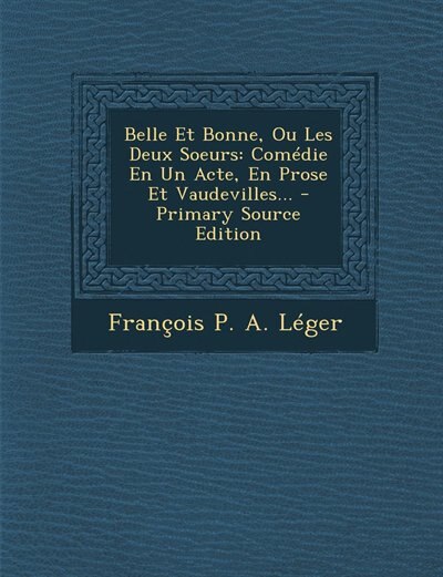 Front cover_Belle Et Bonne, Ou Les Deux Soeurs