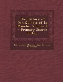 Couverture_The History of Don Quixote of La Mancha, Volume 4 - Primary Source Edition