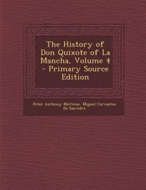 Couverture_The History of Don Quixote of La Mancha, Volume 4 - Primary Source Edition
