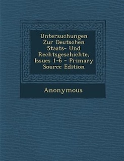 Front cover_Untersuchungen Zur Deutschen Staats- Und Rechtsgeschichte, Issues 1-6 - Primary Source Edition