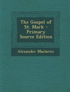 The Gospel of St. Mark - Primary Source Edition