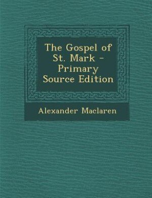 The Gospel of St. Mark - Primary Source Edition