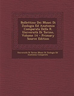 Front cover_Bollettino Dei Musei Di Zoologia Ed Anatomia Comparata Della R. Università Di Torino, Volume 14 - Primary Source Edition