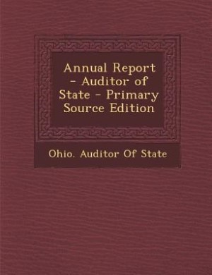Couverture_Annual Report - Auditor of State - Primary Source Edition