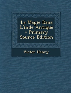 Couverture_La Magie Dans L'inde Antique - Primary Source Edition