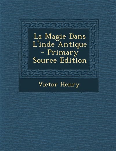 Couverture_La Magie Dans L'inde Antique - Primary Source Edition