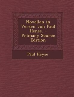 Novellen in Versen von Paul Hense. - Primary Source Edition