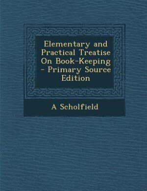 Couverture_Elementary and Practical Treatise On Book-Keeping - Primary Source Edition