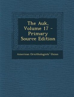 Front cover_The Auk, Volume 17 - Primary Source Edition