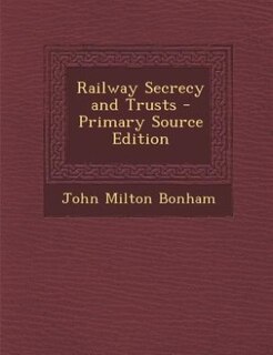 Couverture_Railway Secrecy and Trusts - Primary Source Edition