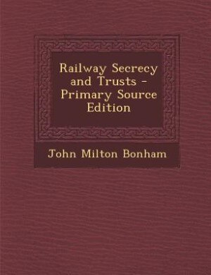 Couverture_Railway Secrecy and Trusts - Primary Source Edition