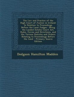 Front cover_The Law and Practice of the High Court of Justice in Ireland