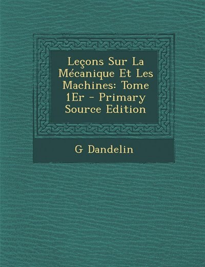 Front cover_Leçons Sur La Mécanique Et Les Machines