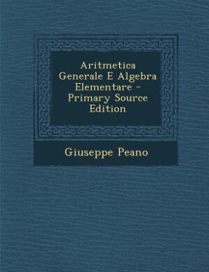 Front cover_Aritmetica Generale E Algebra Elementare