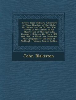 Front cover_Twelve Years' Military Adventure in Three Quarters of the Globe