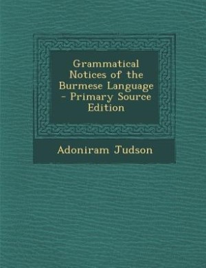 Grammatical Notices of the Burmese Language