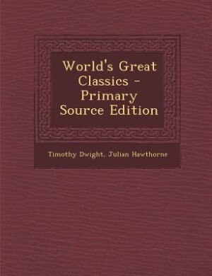 Couverture_World's Great Classics - Primary Source Edition
