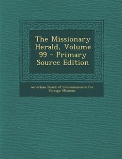 Front cover_The Missionary Herald, Volume 99 - Primary Source Edition