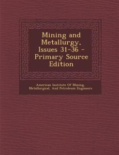 Front cover_Mining and Metallurgy, Issues 31-36 - Primary Source Edition