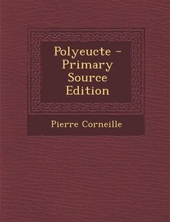 Couverture_Polyeucte - Primary Source Edition