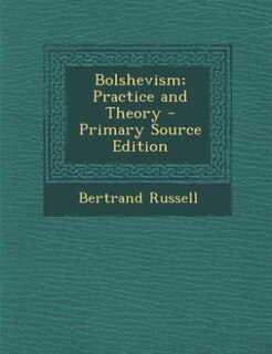 Couverture_Bolshevism; Practice and Theory - Primary Source Edition