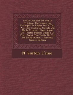 Couverture_Traité Complet Du Jeu De Trictrac, Contenant Les Principes Et Règles De Ce Jeu, Avec Des Tables De Calculs Qui Ne Se Trouvent Dans Aucun Des Traités Publiés Jusqu'à Ce Jour