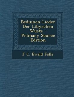 Front cover_Beduinen-Lieder Der Libyschen W&uuml;ste - Primary Source Edition