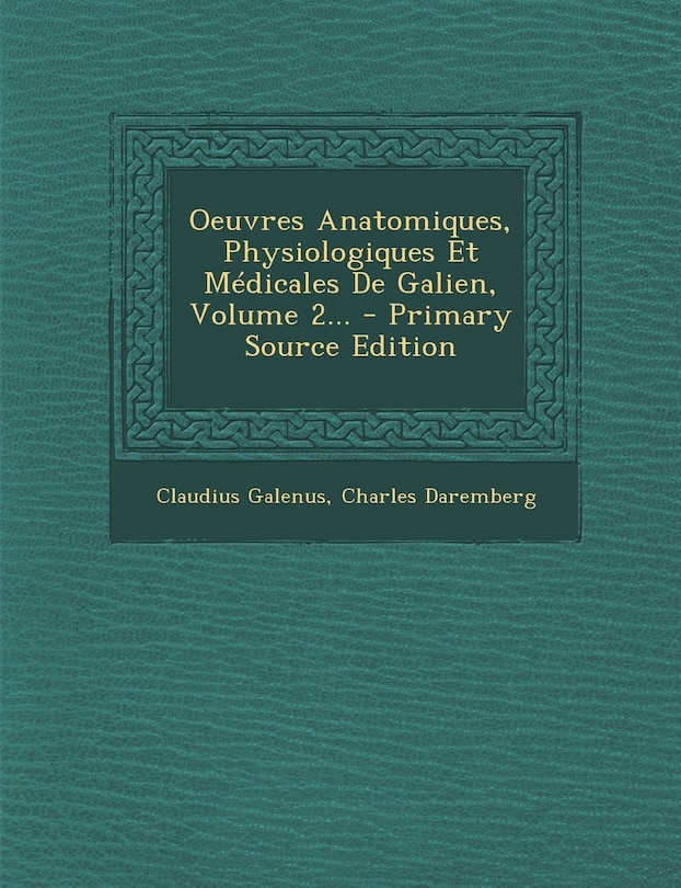 Front cover_Oeuvres Anatomiques, Physiologiques Et Médicales De Galien, Volume 2...