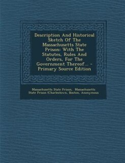 Front cover_Description And Historical Sketch Of The Massachusetts State Prison