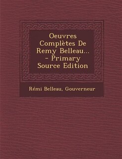 Front cover_Oeuvres Compl&egrave;tes De Remy Belleau... - Primary Source Edition