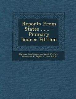Couverture_Reports From States ...... - Primary Source Edition
