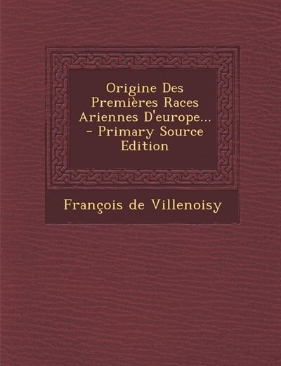 Front cover_Origine Des Premières Races Ariennes D'europe... - Primary Source Edition