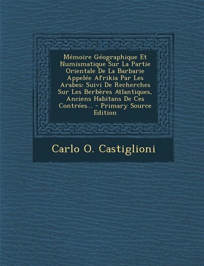 Couverture_Mémoire Géographique Et Numismatique Sur La Partie Orientale De La Barbarie Appelée Afrikia Par Les Arabes