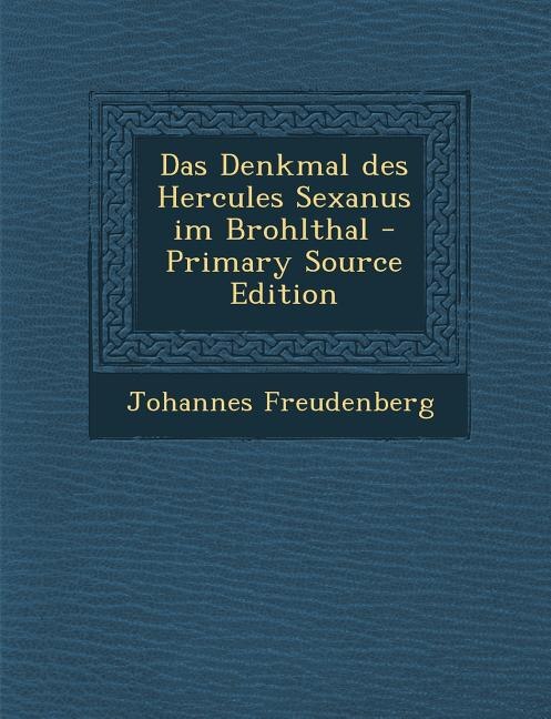 Couverture_Das Denkmal des Hercules Sexanus im Brohlthal - Primary Source Edition