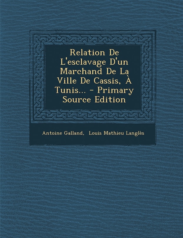 Couverture_Relation De L'esclavage D'un Marchand De La Ville De Cassis, À Tunis...