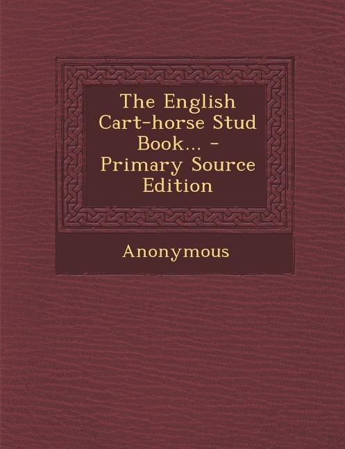 Couverture_The English Cart-horse Stud Book... - Primary Source Edition