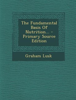 Front cover_The Fundamental Basis Of Nutrition...