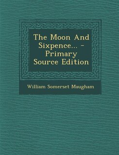 Couverture_The Moon And Sixpence... - Primary Source Edition