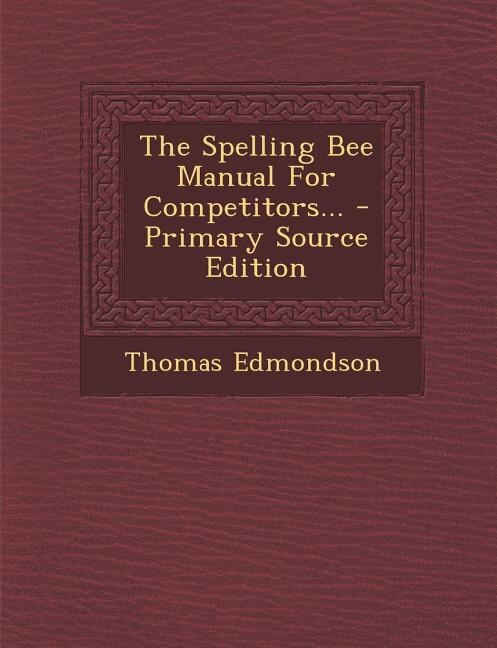 Couverture_The Spelling Bee Manual For Competitors...