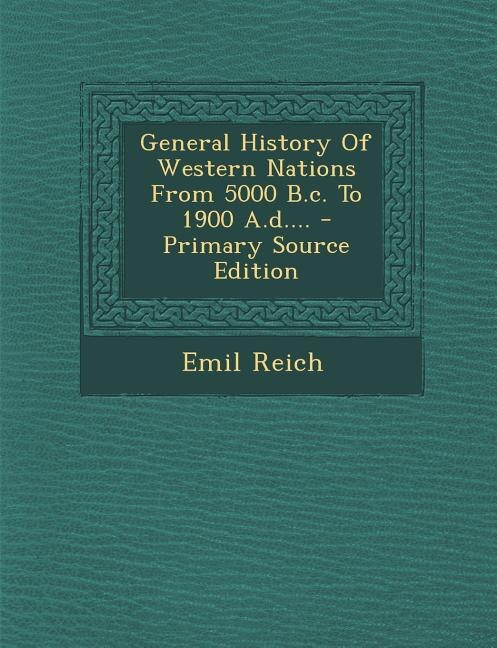 Couverture_General History Of Western Nations From 5000 B.c. To 1900 A.d.... - Primary Source Edition